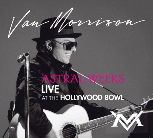 Astral Weeks Live at the Hollywood Bowl