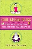 Girls Seek Bliss Zen And The Art Of Modern Life Maintenance English Edition
