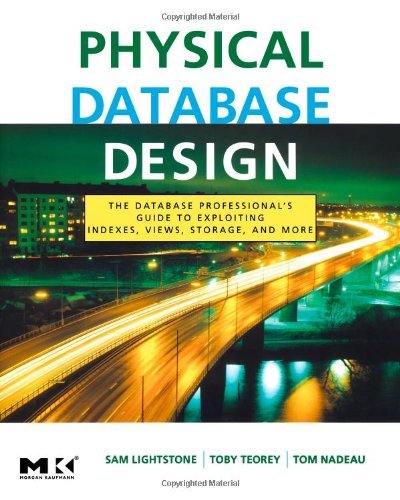 Physical Database Design (By: Toby J. Teorey,Sam S. Lightstone,Tom Nadeau) cover