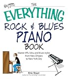 The Everything Rock Blues Piano Book Master Riffs Licks And Blues Styles From New Orleans To New York City Everything English Edition