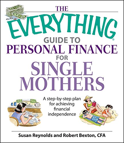 The Everything Guide To Personal Finance For Single Mothers Book (By: Susan Reynolds,Robert Bexton) cover