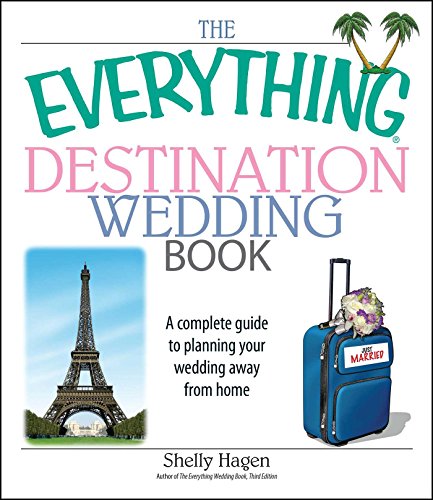 The Everything Destination Wedding Book (By: Shelly Hagen) cover