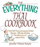 The Everything Thai Cookbook From Pad Thai To Lemongrass Chicken Skewers300 Tasty Tempting Thai Dishes You Can Make At Home Everything English Edition