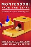 Montessori From The Start The Child At Home From Birth To Age Three
