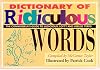 Dictionary of ridiculous words : the connoisseur's guide to ludicrous, lofty and useless terms
