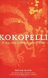 Kokopelli The Magic Mirth And Mischief Of An Ancient Symbol English Edition