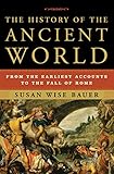 The History Of The Ancient World From The Earliest Accounts To The Fall Of Rome English Edition