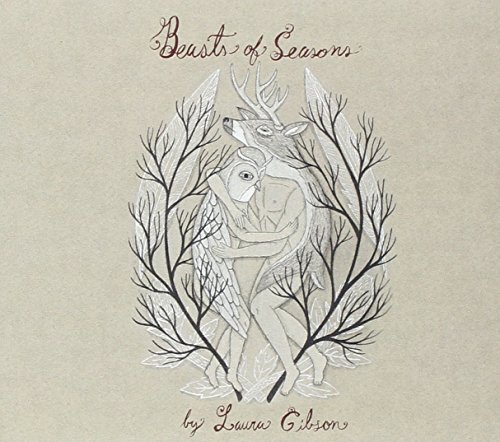 Beasts Of Seasons performed by Laura Gibson