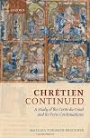 Chrรฉtien Continued: A Study of the Conte du Graal and its Verse Continuations: A Study of the "Conte Du Graal" and Its Verse Continuations