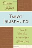 Tarot Journaling Using The Celtic Cross To Unveil Your Hidden Story English Edition