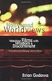 Hollywood Worldviews Watching Films With Wisdom Discernment English Edition