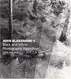 John Blakemores Black And White Photography Workshop