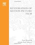 Restoration Of Motion Picture Film Butterworthheinemann Series In Conservation And Museology English Edition