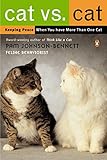 Cat Vs Cat Keeping Peace When You Have More Than One Cat English Edition