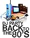 Song Sweet Emotion by DJ Party on Back To The 80's at Amazon
