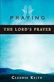 Praying The Lords Prayer English Edition