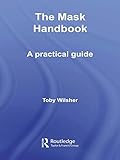 The Mask Handbook A Practical Guide English Edition