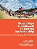 Routledge Handbook Of Sports Sponsorship Successful Strategies English Edition