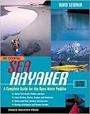 The Essential Sea Kayaker A Complete Guide For The Open Water Paddler Second Edition A Complete Guide For The Openwater Paddler The Essential Series English Edition