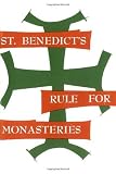 St Benedicts Rule For Monasteries English Edition