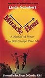 Miracle Hour A Method Of Prayer That Will Change Your Life English Edition