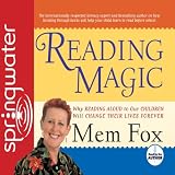 Reading Magic Why Reading Aloud To Our Children Will Change Their Lives