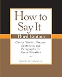 How To Say It Third Edition Choice Words Phrases Sentences And Paragraphs For Every Situation English Edition