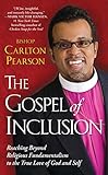 The Gospel Of Inclusion Reaching Beyond Religious Fundamentalism To The True Love Of God And Self English Edition