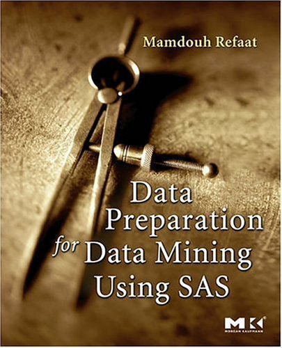Data Preparation for Data Mining Using SAS (By: Mamdouh Refaat) cover