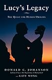 Lucys Legacy The Quest For Human Origins English Edition