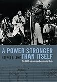 A Power Stronger Than Itself: The AACM and American Experimental Music