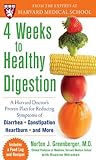 4 Weeks To Healthy Digestion A Harvard Doctors Proven Plan For Reducing Symptoms Of Diarrheaconstipation Heartburn And More A Harvard Doctors Proven Heartburn And More English Edition