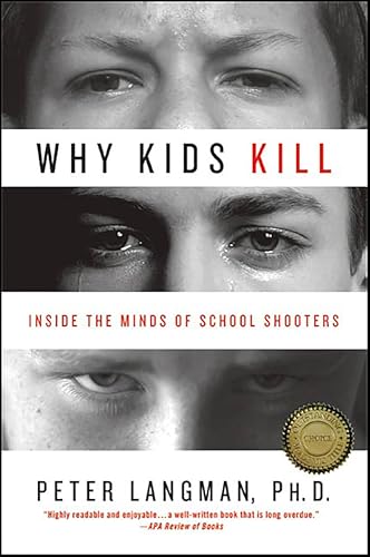 Why Kids Kill:Inside the Minds of School Shooters