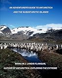An Adventurers Guide To Antarctica And The Subantarctic Islands English Edition