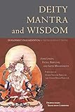 Deity Mantra And Wisdom Development Stage Meditation In Tibetan Buddhist Tantra English Edition