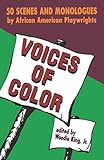 Voices Of Color 50 Scenes And Monologues By African American Playwrights Applause Books