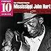 Song My Creole Belle by Mississippi John Hurt on Essential Recordings: Candy Man Blues at Amazon