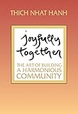 Joyfully Together The Art Of Building A Harmonious Community English Edition