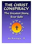 The Christ Conspiracy The Greatest Story Ever Sold English Edition