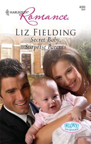 Secret Baby, Surprise Parents (By: Liz Fielding) cover