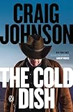 The Cold Dish A Longmire Mystery Walt Longmire Mysteries Book 1 English Edition