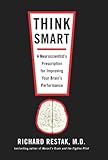 Think Smart A Neuroscientists Prescription For Improving Your Brains Performance English Edition