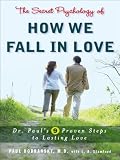 The Secret Psychology Of How We Fall In Love English Edition