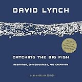 Catching The Big Fish Meditation Consciousness And Creativity 10th Anniversary Edition English Edition