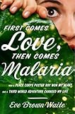 First Comes Love Then Comes Malaria How A Peace Corps Poster Boy Won My Heart And A Third World Adventure Changed My Life