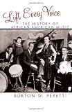 Lift Every Voice The History Of African American Music The African American History Series
