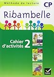Ribambelle Cp Serie Verte 2009, Cahier D'activites N 2 + Livret Entrainement A La Lecture