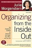 Organizing From The Inside Out Second Edition The Foolproof System For Organizing Your Home Your Office And Your Life English Edition