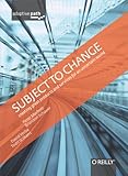 Subject To Change Creating Great Products Services For An Uncertain World Adaptive Path On Design English Edition