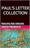 Pauls Letter Collection Tracing The Origins English Edition